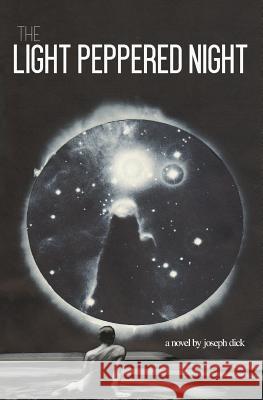 The Light Peppered Night Joseph D. Dick 9781508476719