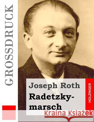 Radetzkymarsch (Großdruck) Roth, Joseph 9781508479680