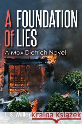 A Foundation of Lies L. S. Miller 9781508479994 Createspace