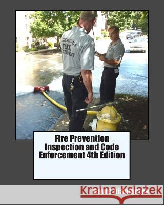 Fire Prevention Inspection and Code Enforcement 4th Edition David Diamantes 9781508481171 Createspace