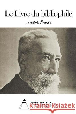 Le Livre du bibliophile Fb Editions 9781508482604 Createspace