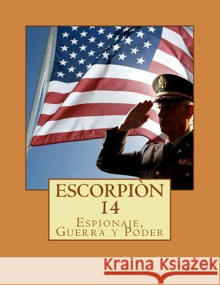 Escorpion 14: no Edgar Dario Gutierrez 9781508483212 Createspace Independent Publishing Platform