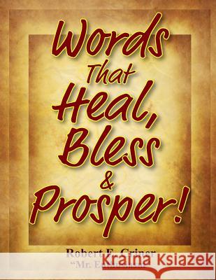 Words That Heal, Bless & Prosper! Victor Driver, Sr, Kelvin Smith, Victor Driver, Sr 9781508484073 Createspace Independent Publishing Platform