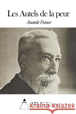 Les Autels de la peur Fb Editions 9781508487562 Createspace