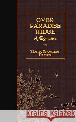 Over Paradise Ridge: A Romance Maria Thompson Daviess 9781508488057 Createspace