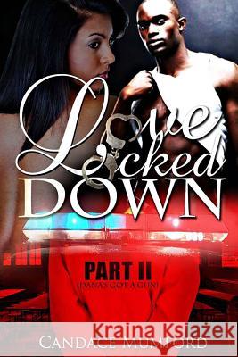 Love Locked Down 2 ( Dana's Got A Gun ) Mumford, Candace 9781508490265 Createspace