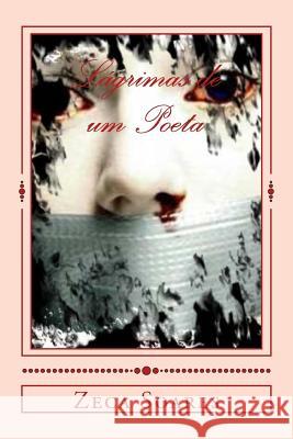 Lagrimas de um poeta Soares, Zeca 9781508491958 Createspace