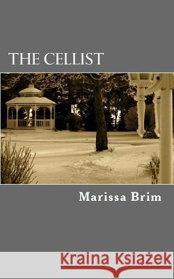 The Cellist Marissa Brim 9781508492900