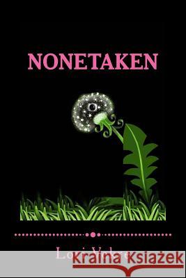 nonetaken Vekre, Lori 9781508494515 Createspace