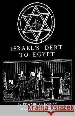 Israel's Debt To Egypt Sugden, Edward H. 9781508495109 Createspace