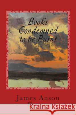 Books Condemned to be Burnt Anson Farrer, James 9781508495543 Createspace