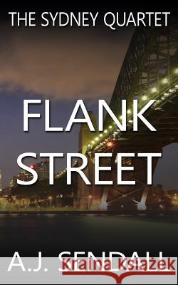 Flank Street: In The Sydney Underworld Sendall, A. J. 9781508495727