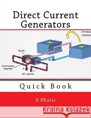 Direct Current Generators: Quick Book A. Bhatia 9781508497028