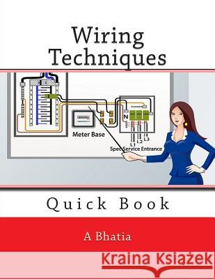 Wiring Techniques: Quick Book A. Bhatia 9781508497318 Createspace