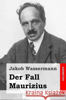 Der Fall Maurizius Jakob Wassermann 9781508497387 Createspace