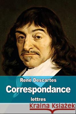 Correspondance Rene Descartes 9781508498377