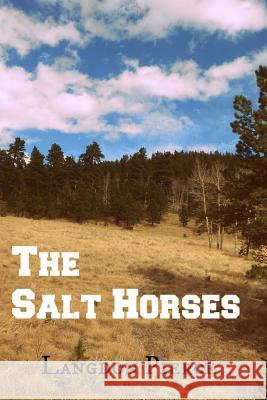 The Salt Horses Langdon Pierce 9781508498971 Createspace