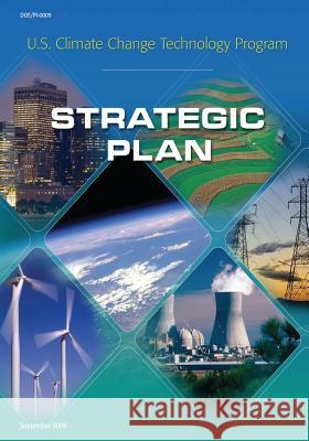 U.S. Climate Change Technology Program Strategic Plan U. S. Climate Change Technology Program 9781508499923 Createspace