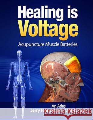 Healing is Voltage: Acupuncture Muscle Batteries Tennant MD, MD Jerry L. 9781508500728 Createspace