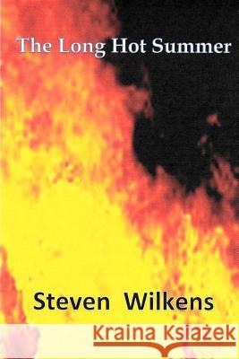 The Long Hot Summer Steven Wilkens 9781508501480