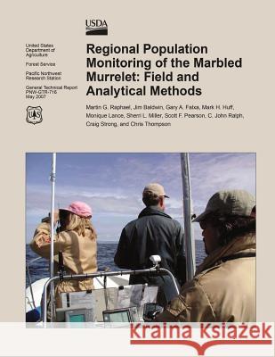 Regional Population Monitoring of the Marbled Murrlet: Field and Analytical Methods United States Department of Agriculture 9781508501565