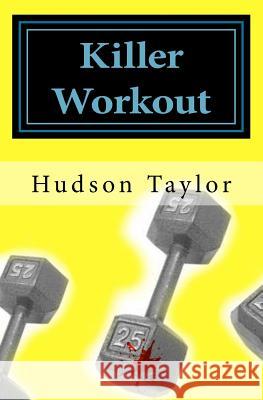 Killer Workout Hudson Taylor 9781508501589