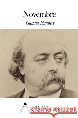 Novembre Gustave Flaubert Fb Editions 9781508502357 Createspace