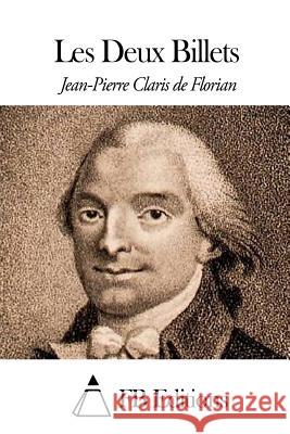 Les Deux Billets Jean-Pierre Claris De Florian Fb Editions 9781508503170 Createspace