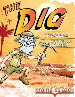 The Dig Proverbs Patrick Schwenk 9781508503880