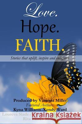Love. Hope. Faith: Anthology Vanessa Miller Sherae Bell Paulette Harper 9781508505334 Createspace