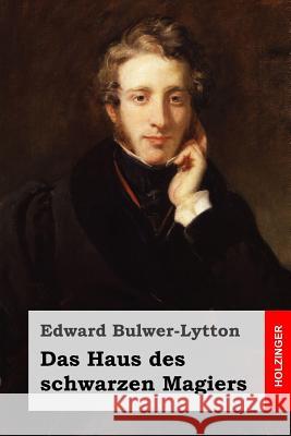 Das Haus des schwarzen Magiers Bulwer-Lytton, Edward 9781508506249