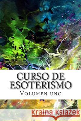 Curso de ESOTERISMO: Volumen uno Perez Agusti, Adolfo 9781508507611 Createspace