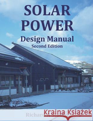 Solar Power Design Manual Richard a. Stubbs 9781508508229 Createspace