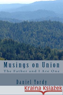 Musings on Union Daniel Yordy 9781508510093 Createspace