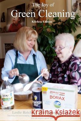 The Joy of Green Cleaning - Kitchen Edition Leslie Reichert 9781508510383 