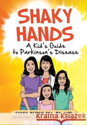 Shaky Hands - A Kid's Guide To Parkinson's Disease Mathur, Sarika 9781508510888 Createspace