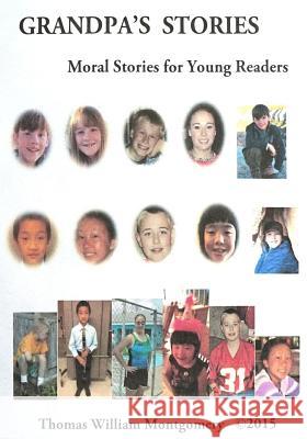 Grandpa's Stories: Moral Stories for Young Readers Thomas William Montgomery 9781508513704 Createspace