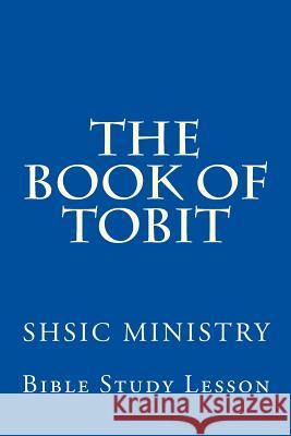 The Book of Tobit: Old Testament Scripture American Bibl Karoline Bethea-Jones 9781508514749 Createspace