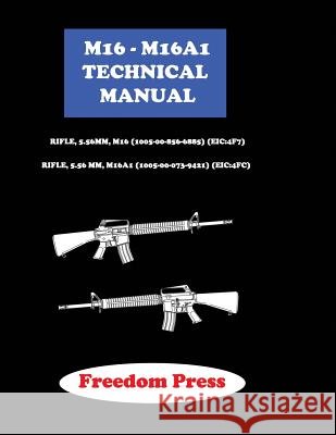 M16 - M16A1 Technical Maual Norris, Harvey 9781508515029
