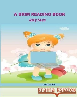 Rhymes: A Brim Reading Book Jane Landey 9781508515432 Createspace