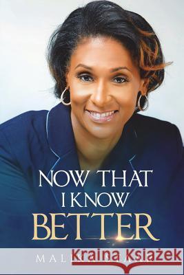 Now That I Know Better... Malika S. Carey 9781508515814 Createspace Independent Publishing Platform