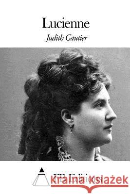 Lucienne Judith Gautier Fb Editions 9781508517764 Createspace