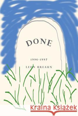 Done Leon Breaux 9781508518006 Createspace