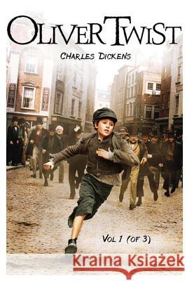 Oliver Twist: Vol. I (of 3) MR Charles Dickens 9781508518211 Createspace
