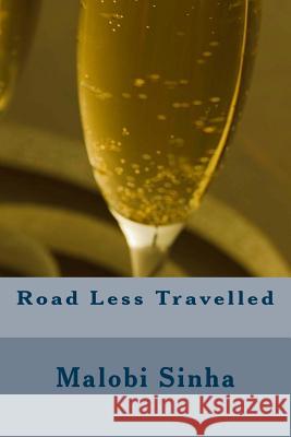 Road Less Travelled Malobi Sinha 9781508518761 Createspace Independent Publishing Platform