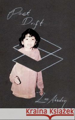 Post Drift Zoe C. Abedon 9781508522928 Createspace Independent Publishing Platform