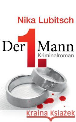 Der 1. Mann Nika Lubitsch 9781508523581 Createspace Independent Publishing Platform