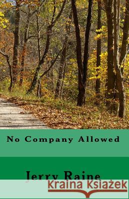 No Company Allowed Jerry Raine 9781508523697 Createspace Independent Publishing Platform