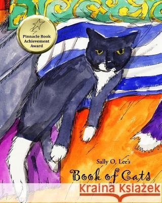 Sally O. Lee's Book of Cats Sally O. Lee 9781508525882 Createspace Independent Publishing Platform