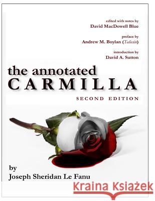The Annotated Carmilla (2nd Edition) Joseph Sheridan L David MacDowell Blue Andy Boylan 9781508526971